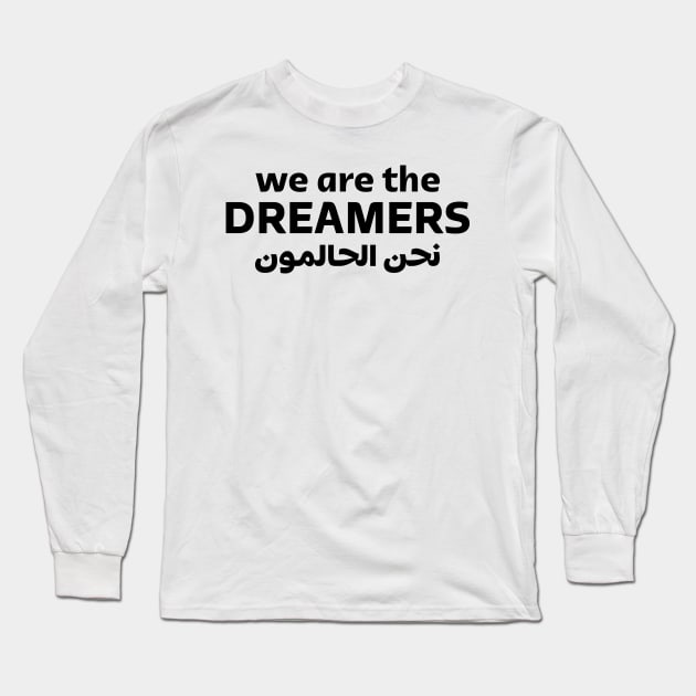 We Are The Dreamers Long Sleeve T-Shirt by Inspirit Designs